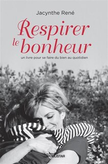 Couverture_Respirez le bonheur : un livre pour se faire du bien au quotidien