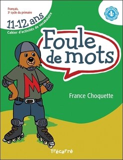 Couverture_Foule de mots. Français, 3e cycle du primaire, 11-12 ans : Cahier d'activités de vocabulaire