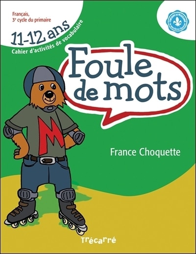 Couverture_Foule de mots. Français, 3e cycle du primaire, 11-12 ans : Cahier d'activités de vocabulaire