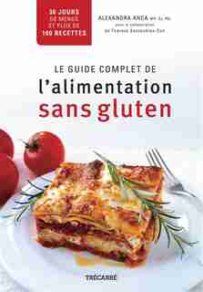 GUIDE COMPLET ALIMENTATION SANS GLUTEN by Alexandra Anca