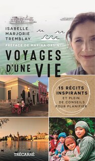 Couverture_Voyages d'une vie : 15 récits inspirants et plein de conseils pour planifier