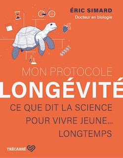 Couverture_Mon protocole longévité Ce que dit la science pour vivre jeune… longtemps