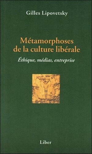 Couverture_Métamorphoses de la culture libérale : éthique, médias, entreprise