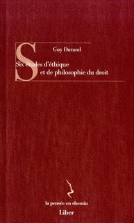 Six études d'éthique et de philosophie du droit