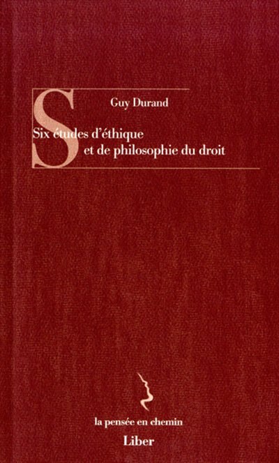 Six études d'éthique et de philosophie du droit