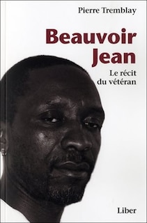 Front cover_Beauvoir Jean le récit du vétéran