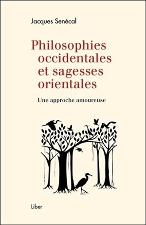 Front cover_Philosophies occidentales et sagesses orientales : une approche amoureuse