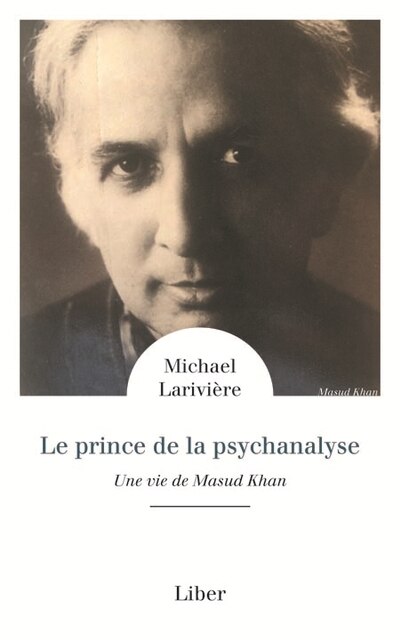 Front cover_PRINCE DE LA PSYCHANALYSE (LE). UNE VIE DE MASUD  KHAN