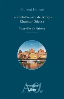 Front cover_Le Chef-d'oeuvre de Borges ; Chantier d'Odessa