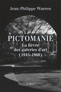 Couverture_Pictomanie. La fiève des galeries d'art (1945-1960)