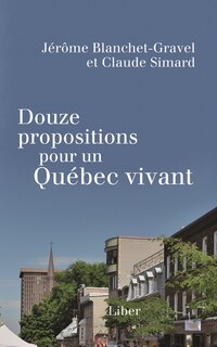 Front cover_DOUZE PROPOSITIONS POUR UN QUÉBEC VIVANT