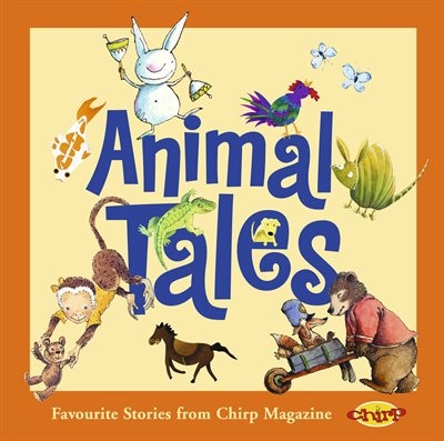 Animal Tales: Favorite Stories from Chirp Magazine