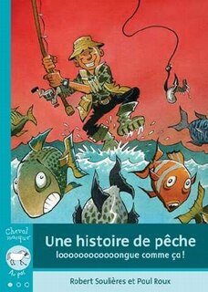 Couverture_Une histoire de p&ecirc;che longue comme &ccedil;a!