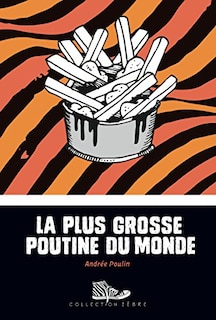 La plus grosse poutine du monde