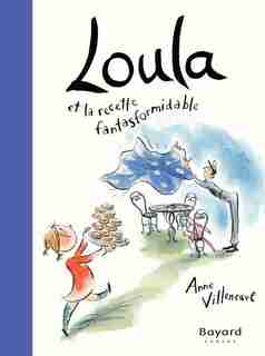 Loula Et La Recette Fantasformidable by Anne Villeneuve