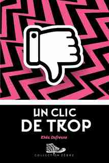 Un clic de trop de Rhéa Dufresne