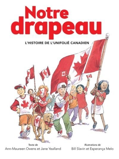 Couverture_Notre drapeau, l'histoire de l'unifolié canadien