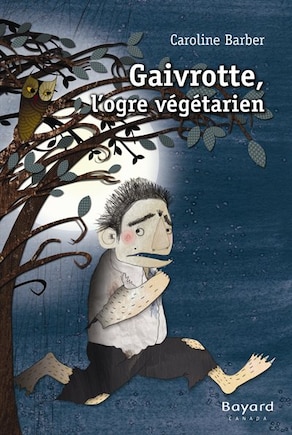 Gaivrotte, l'ogre végétarien