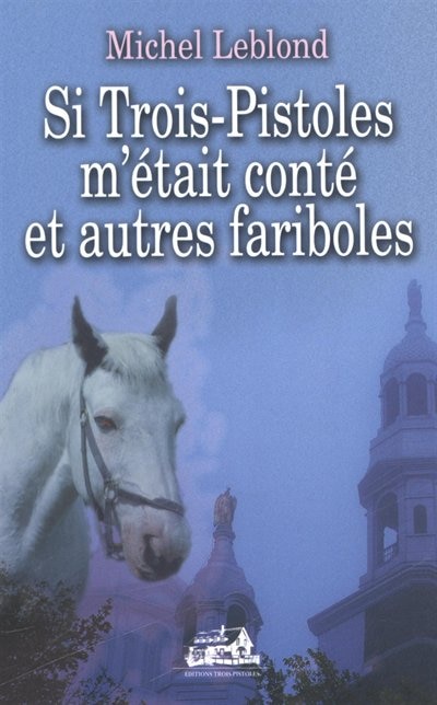 Front cover_Si Trois-Pistoles m'était conté et autres fariboles