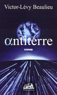 Front cover_Antiterre : utopium : roman