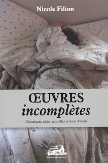 Front cover_Oeuvres incomplètes : chroniques, récits, nouvelles et bouts d'essai