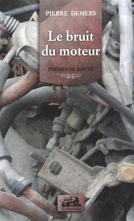 Le bruit du moteur  poème de  route