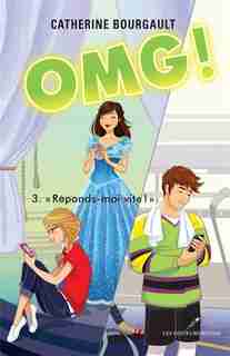 OMG! Tome 3 Réponds-moi vite! by Catherine Bourgault