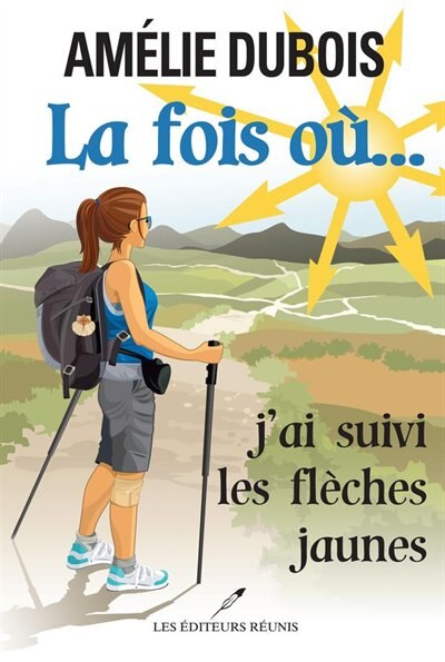 Front cover_La fois où... j'ai suivi les flèches jaunes