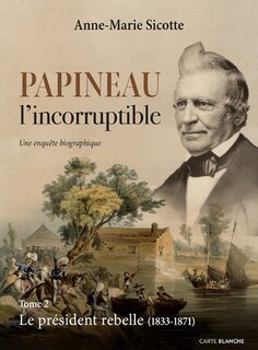 Couverture_Le président rebelle: 1833-1871