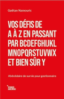 Couverture_VOS DÉFIS DE A À Z EN PASSANT PAR BCDEFGHIJKLMNOPQRSTUVWX ET BIEN SÛR Y