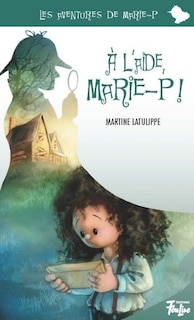 Couverture_A l'aide Marie-P!
