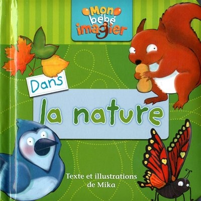 Mon Bebe Imagier Dans La Nature Book By Mika Hardcover Www Chapters Indigo Ca