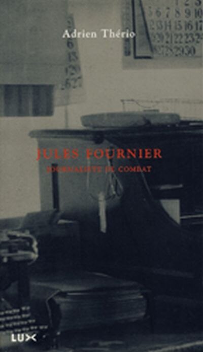 Front cover_Jules Fournier, journaliste de combat