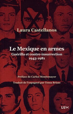 Le Mexique en armes: Guérilla et contre-insurrection, 1943-1981