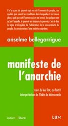 Manifeste de l'anarchie: Suivi de, Au fait, au fait!! : interprétation de l'idée de démocratie