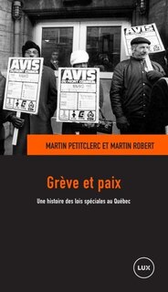 Couverture_Grève et paix, une histoire des lois spéciales au Québec