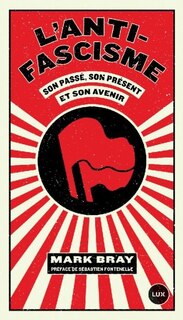 L' anti-fascisme: son passé, son présent et son avenir