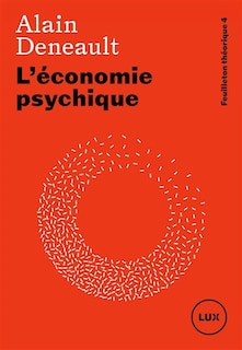 Feuilleton théorique Tome 4 L'économie psychique