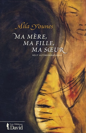 Ma mère, ma fille, ma sœur