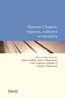 Front cover_Simone Chaput : espaces, cultures et identités