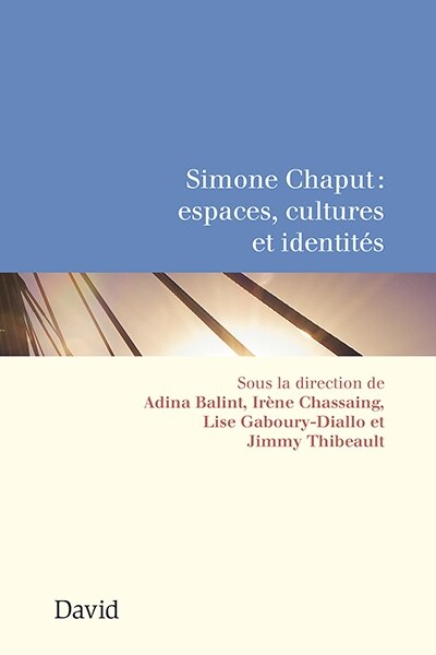 Front cover_Simone Chaput : espaces, cultures et identités