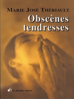 Obscènes tendresses