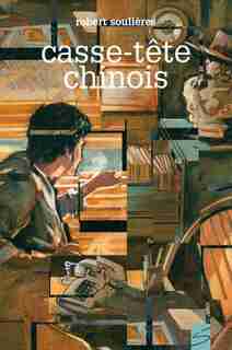 Casse Tète Chinois de Robert Soulieres