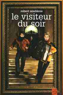 Le visiteur du soir de Robert Soulières