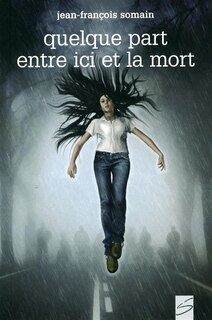 Quelque part entre ici et la mort