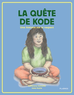 Front cover_La quête de Kode : une histoire sur le respect
