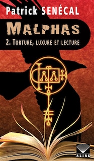 Couverture_MALPHAS T2 -TORTURE, LUXURE ET LECTURE