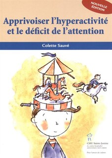 Front cover_Apprivoiser l'hyperactivité et le déficit de l'attention