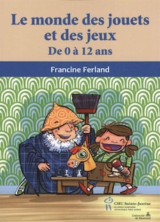 Front cover_Le monde des jouets et des jeux, de 0 à 12 ans