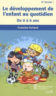 Front cover_Le développement de l'enfant au quotidien : de 0 à 6 ans